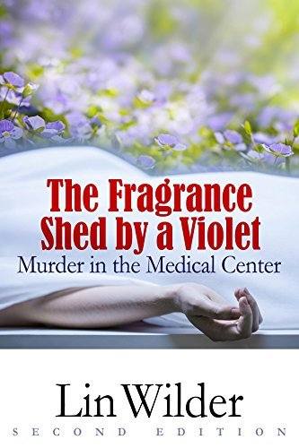 The Fragrance Shed by a Violet: Murder in the Medical Center by [Lin Wilder]