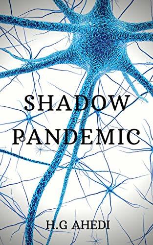 Shadow Pandemic by [H.G. Ahedi]