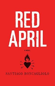 Image of the book Red April, a novel about terrorism in the Andes