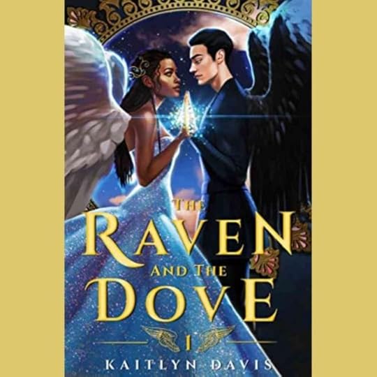Cover of The Raven and the Dove by Kaitlyn Davis. A beautiful dark-skinned woman with white wings and a blue ballgown touches hands with a tall, good-looking man in black with light skin, black hair, and black wings. Where their hands touch, there are sparks.