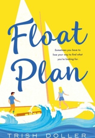 Float Plan by Trish Doller, a heartfelt romantic healing journey