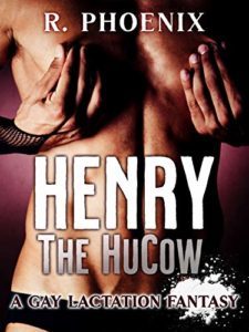 Cover for Henry the HuCow by R. Phoenix shows a bare-chested man pinching his nipples.