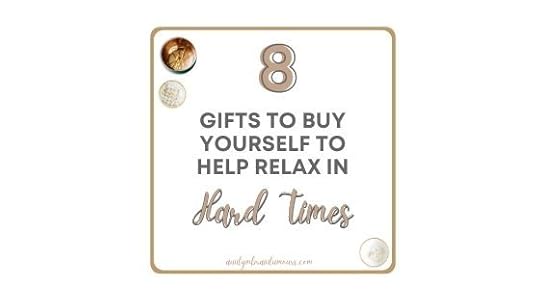 8 Gifts To Buy Yourself To Help Relax In Hard Times