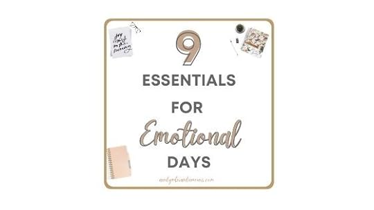 9 Essentials For Emotional Days
