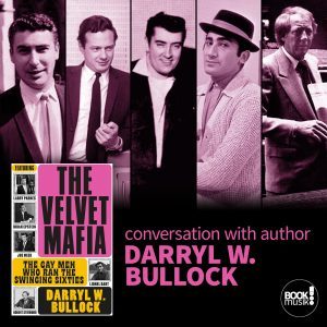 The Velvet Mafia: The Gay Men Who Ran the Swinging Sixties book cover