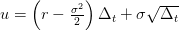 u = \left( r - \frac{\sigma^2}{2} \right) \Delta_t+\sigma \sqrt{\Delta_t}