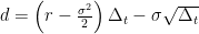 d = \left( r - \frac{\sigma^2}{2} \right) \Delta_t-\sigma \sqrt{\Delta_t}