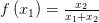 f\left(x_1\right) = \frac{x_2}{x_1+x_2}