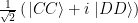 \frac{1}{\sqrt{2}} \left( \left.| CC \right\rangle + i \left.| DD \right\rangle \right)