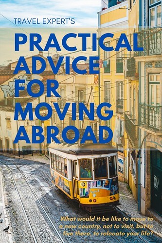 Travel Expert's Practical Advice for Moving Abroad