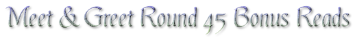 Meet & Greet Round 45 Bonus Reads