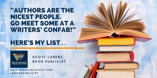 Writers Conferences and Confabs are great place to learn about publishing and writing