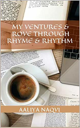 My Ventures & Rove Through Rhyme & Rhythm by [Aaliya Naqvi]