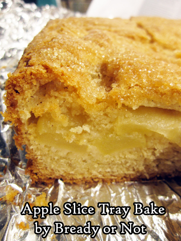 Bready or Not: Apple Slice Tray Bake 