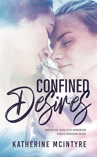Confined Desires - Katherine McIntyre