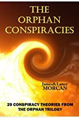The Orphan Conspiracies: 29 Conspiracy Theories from The Orphan Trilogy Kindle Edition