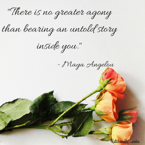 There is no greater agony than bearing an untold story