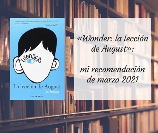 «Wonder: la lección de August»: mi recomendación de marzo 2021