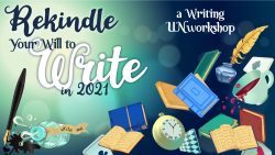 Rekindle Your Will To Write | A Writing Unworkshop