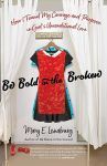 Be Bold in the Broken