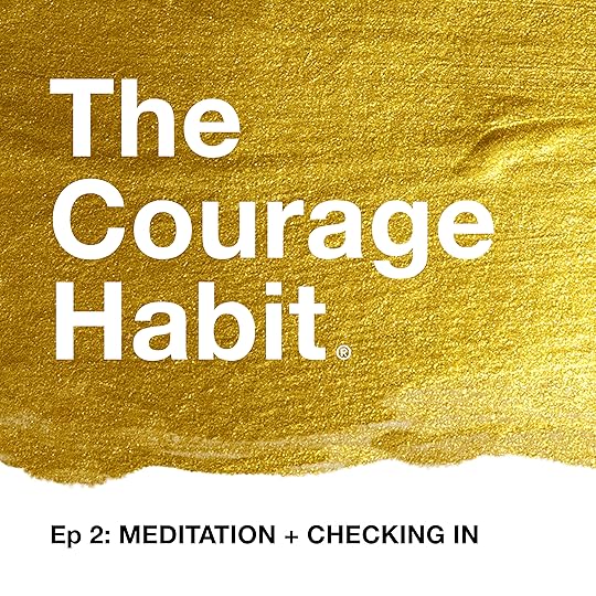 Courage Habit : Meditation and checking-in