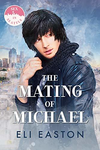 Cover for The Mating of Michael by Eli Easton shows a man with shaggy dark hair wearing a jacket and coat against a city backdrop.