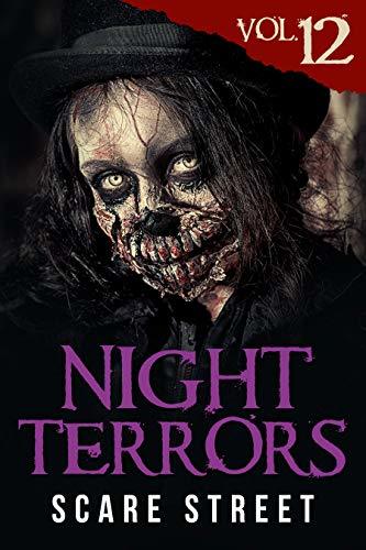 Night Terrors Vol. 12: Short Horror Stories Anthology by [Scare Street, Peter Cronsberry, William Sterling, Justin Boote, Bryan Clark, Susan E. Rogers, Kyle Winkler, Charles Welch, Andrey Pissantchev, Shell St. James, Zach Friday, C. M. Saunders, Warren Benedetto, Ron Ripley, Scare Street]