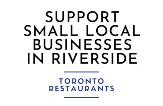 Toronto Restaurants Support Small Local Businesses in Riverside Stephanie Dickison.png