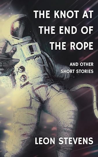 Cover of The Knot at the End of the Rope by Leon Stevens!