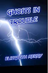 GHOSTS IN TROUBLE Kindle Edition