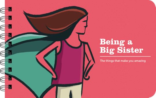 BEING A BIG SISTER: ILLUSTRATED ADVICE FOR OLDER SISTERS