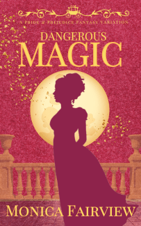 Dangerous Magic A pride and prejudice magical variation