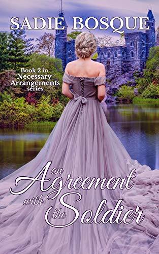 An Agreement with the Soldier (Necessary Arrangements Book 2) by [Sadie Bosque]