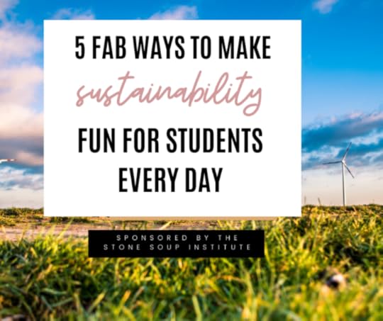 make sustainability fun for students everyday