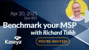 Benchmark your MSP Webinar with Richard Tubb and Kaseya