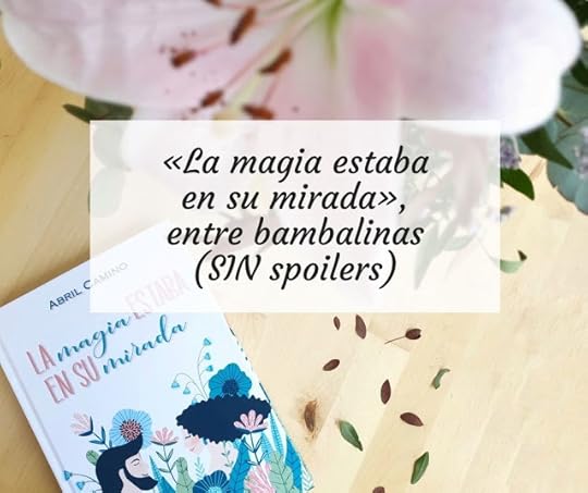 «La magia estaba en su mirada», entre bambalinas (SIN spoilers)