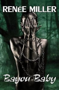 Bayou Baby by Renee Miller