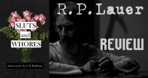 Blog: R.P. Lauer Reviews: Sl*ts and Wh*res by C.E. Hoffman