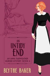An Untidy End by Blythe Baker