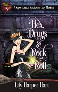 Hex, Drugs and Rock and Roll by Lily Harper Hart