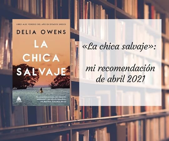 «La chica salvaje»: mi recomendación de abril 2021