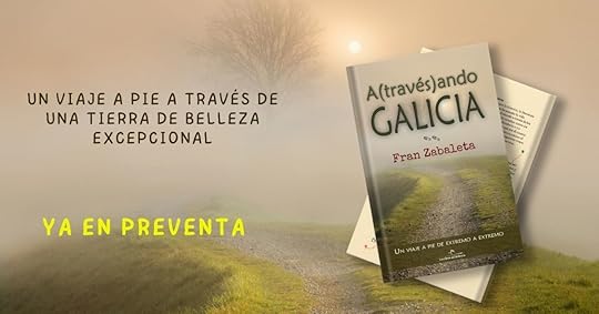 Atravesando Galicia. Un viaje a pie de extremo a extremo