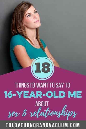 18 Things I'd Say to 16-Year-Old Me about Sex and Relationships