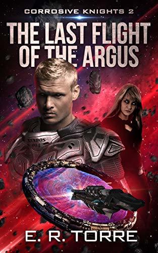 Amazon.com: The Last Flight of the Argus (Corrosive Knights Book 2) eBook: Torre, E. R.: Kindle Store