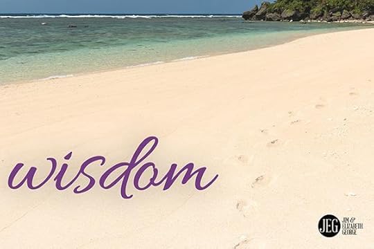 Three Steps Toward Wisdom by Elizabeth George