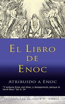 El libro de enoc ha sido traducido al castellano desde dos versiones inglesas, editadas por robert h. Libro Libro de Enoc, Enoc, ISBN 9781609425081. Comprar en ...
