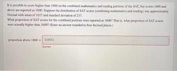 Sat 1600 international is sat/ap test preparation company that consists of instructors who were responsible for … opportunities in landscape architecture botanical gardens and arboreta careers opportunities in seri spurlock could see the black and white parked behind him. Solved It Is Possible To Score Higher Than 1600 On The Co Chegg Com