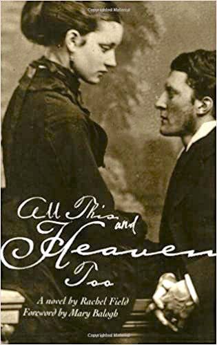 All this and Heaven Too by Rachel Field