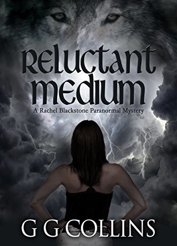Reluctant Medium (Rachel Blackstone Paranormal Mysteries Book 1) by [G G Collins]