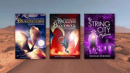 Dragoncharm, The Dragons of Bloodrock, and The String City Mysteries, by Graham Edwards